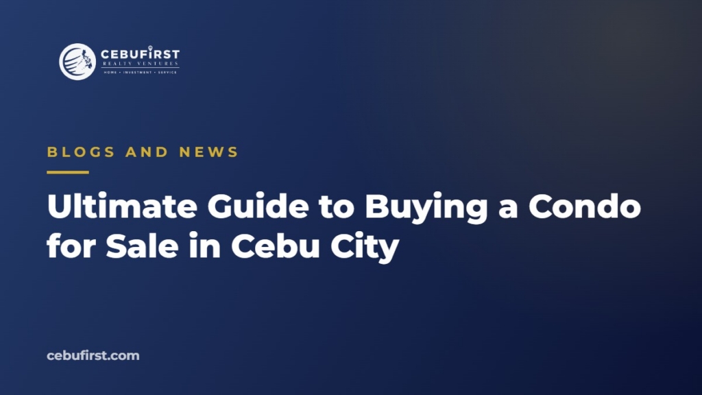 Ultimate Guide to Buying a Condo for Sale in Cebu City